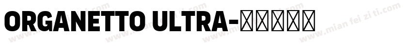 Organetto Ultra字体转换